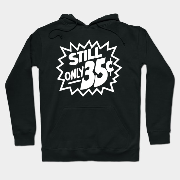 Still Only 35 Cents (light) Hoodie by Doc Multiverse Designs